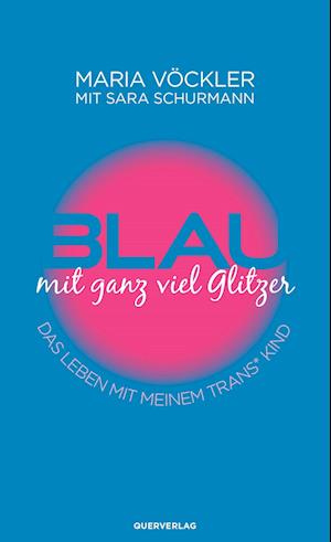 Blau mit ganz viel Glitzer - Maria Vöckler - Książki - Querverlag - 9783896563149 - 22 marca 2022