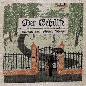 Cover for Robert Walser · Der Gehülfe (CD) (2015)