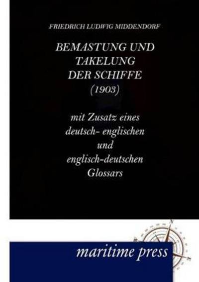 Cover for Friedrich Ludwig Middendorf · Bemastung und Takelung der Schiffe (Paperback Book) [German edition] (2012)