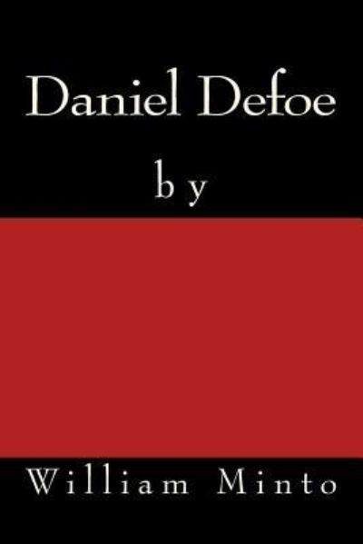 Daniel Defoe - William Minto - Books - Reprint Publishing - 9783959402149 - May 14, 2016