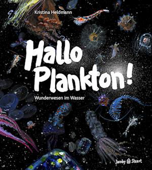 Hallo Plankton! - Kristina Heldmann - Books - Verlagshaus Jacoby & Stuart - 9783964282149 - March 1, 2024
