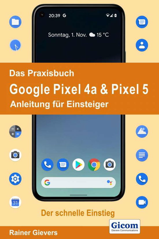 Cover for Gievers · Das Praxisbuch Google Pixel 4a (Bok)