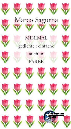 Cover for Marco Sagurna · MINIMAL gedichte : einfache auch in FARBE (Buch) (2022)