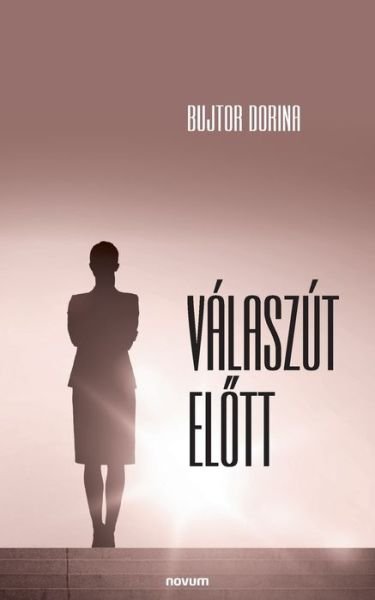 Cover for Bujtor Dorina · Válaszút el?tt (Paperback Book) (2022)