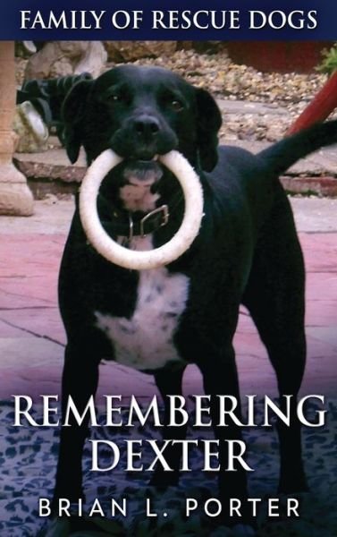 Remembering Dexter - Brian L Porter - Books - Next Chapter - 9784867513149 - July 1, 2021