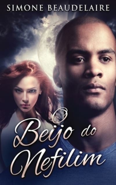 Cover for Simone Beaudelaire · O Beijo do Nefilim (Hardcover Book) [Large type / large print edition] (2021)