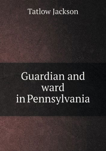 Cover for Tatlow Jackson · Guardian and Ward in Pennsylvania (Paperback Book) (2013)