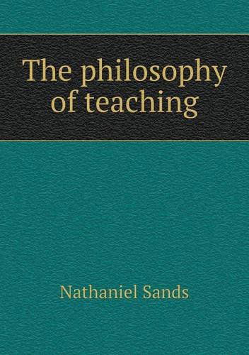 Cover for Nathaniel Sands · The Philosophy of Teaching (Paperback Book) (2013)