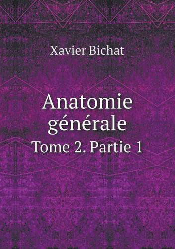 Cover for Xavier Bichat · Anatomie Générale Tome 2. Partie 1 (Paperback Book) [French edition] (2014)