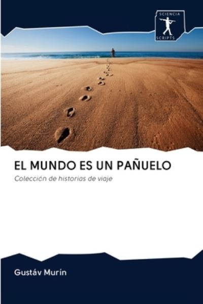 Cover for Gustav Murin · El Mundo Es Un Panuelo (Paperback Book) (2020)