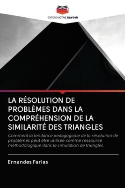 Cover for Ernandes Farias · La Resolution de Problemes Dans La Comprehension de la Similarite Des Triangles (Paperback Bog) (2020)