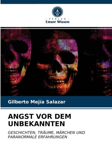 Cover for Gilberto Mejía Salazar · Angst VOR Dem Unbekannten (Paperback Book) (2021)