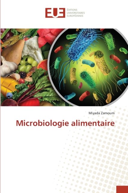 Cover for Miyada Zamoum · Microbiologie alimentaire (Paperback Bog) (2022)
