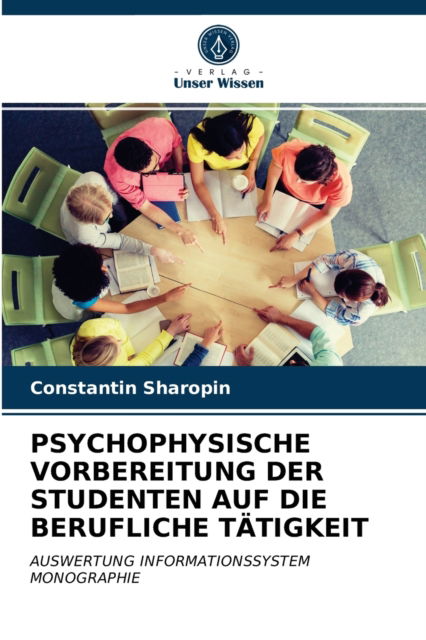 Cover for Constantin Sharopin · Psychophysische Vorbereitung Der Studenten Auf Die Berufliche Tatigkeit (Paperback Book) (2021)