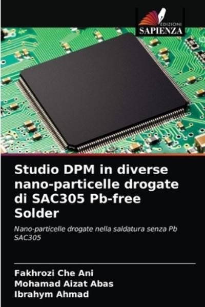 Cover for Fakhrozi Che Ani · Studio DPM in diverse nano-particelle drogate di SAC305 Pb-free Solder (Paperback Book) (2021)