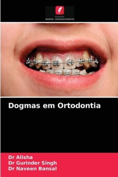 Cover for Dr Alisha · Dogmas em Ortodontia (Paperback Book) (2021)