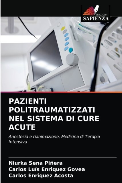 Cover for Niurka Sena Pinera · Pazienti Politraumatizzati Nel Sistema Di Cure Acute (Paperback Book) (2021)