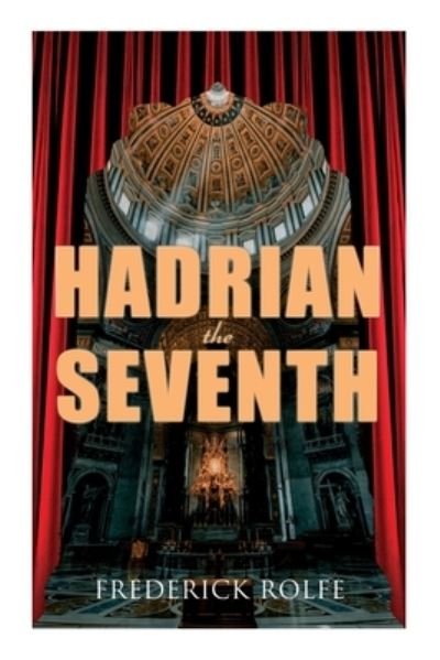 Cover for Frederick Rolfe · Hadrian the Seventh (Paperback Book) (2020)