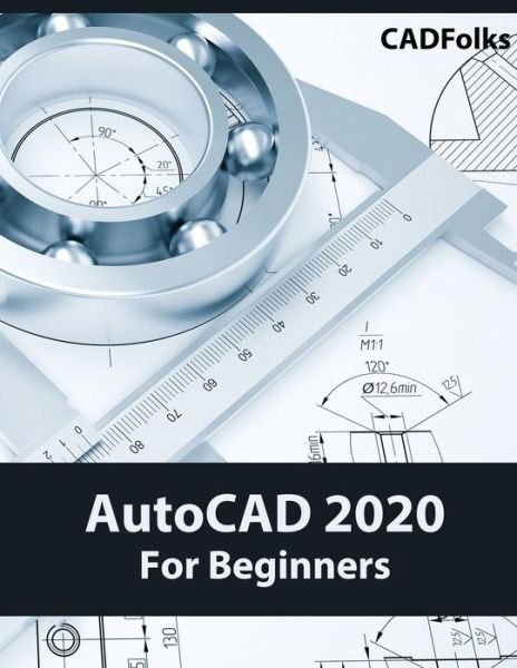 AutoCAD 2020 For Beginners - Cadfolks - Kirjat - Kishore - 9788193724149 - maanantai 13. toukokuuta 2019