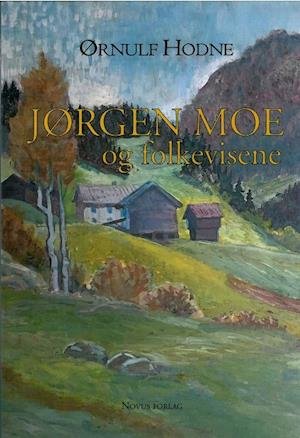 Cover for Hodne Ørnulf · Jørgen Moe og folkevisene (Bound Book) (2019)
