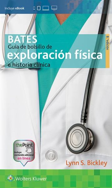 Bates. Guia de bolsillo de exploracion fisica e historia clinica - Lynn S. Bickley - Książki - Lippincott Williams & Wilkins - 9788417033149 - 4 kwietnia 2018