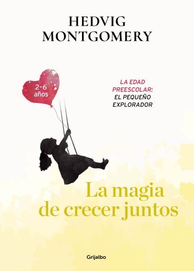 Cover for Hedvig Montgomery · La magia de crecer juntos. Los anos de la escuela infantil: la edad de la imaginacion/ The Magic of Growing Up Together 3 (Hardcover Book) (2019)