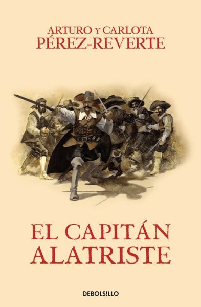 Cover for Arturo Perez-Reverte · El capitan Alatriste / Captain Alatriste - Las aventuras del Capitan Alatriste (Paperback Book) (2016)