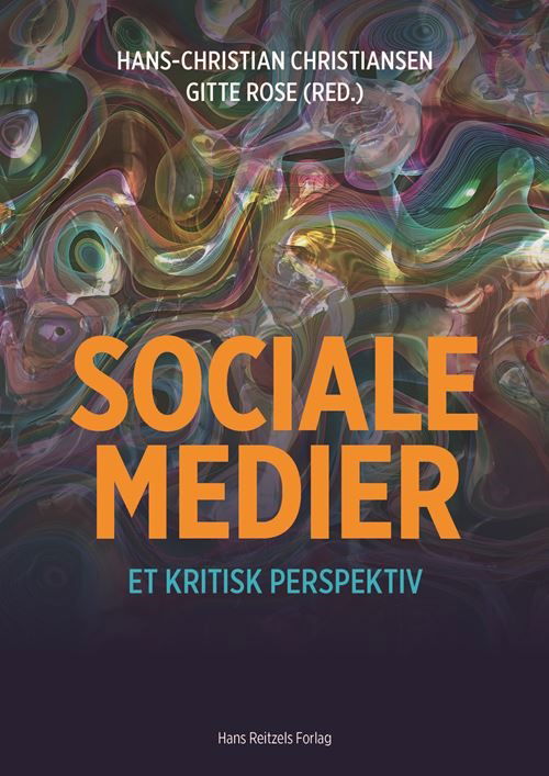 Hans-Christian Christiansen; Gitte B. Rose; Rikke Bjergaard Dinnetz; Lars Funck Kristensen; Trine-Maria Kristensen; Hanne Laursen; Troels Pleimert · Sociale medier (Sewn Spine Book) [2. Painos] (2022)