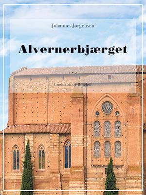 Cover for Johannes Jørgensen · Alvernerbjærget (Sewn Spine Book) [1st edition] (2018)