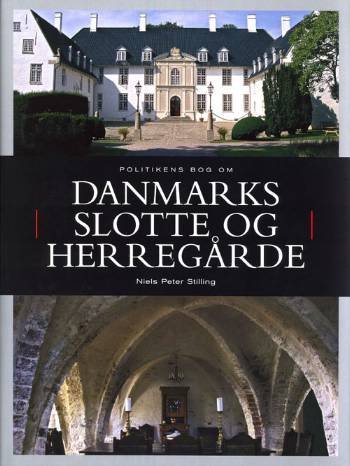 Cover for Niels Peter Stilling · Politikens bog om Danmarks slotte og herregårde (Innbunden bok) [3. utgave] (2005)