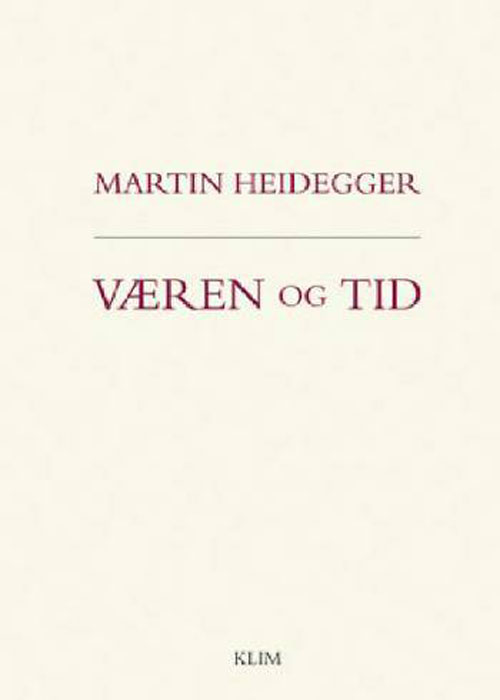 Væren og tid - Martin Heidegger - Bøger - Klim - 9788771294149 - 15. maj 2014