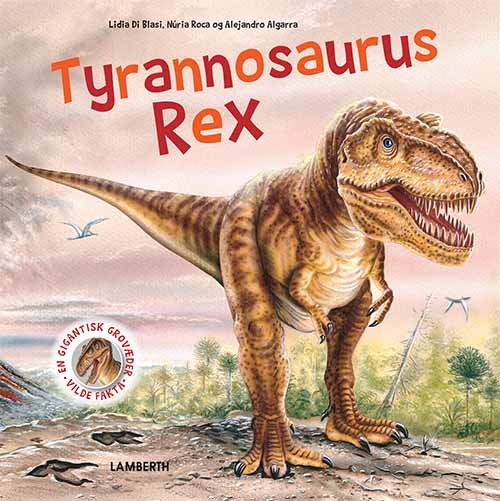 Cover for Lidia di Blasi · Vilde fakta: Tyrannosaurus Rex (Innbunden bok) [1. utgave] (2019)