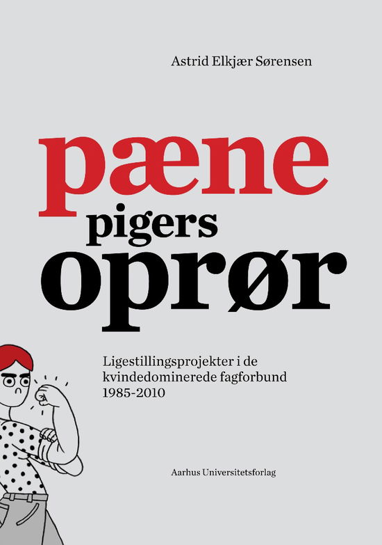 Cover for Astrid Elkjær Sørensen · Pæne pigers oprør (Hæftet bog) [1. udgave] (2018)