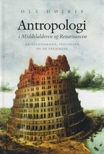 Cover for Ole Høiris · Antropologi i Middelalderen og Renæssancen (Innbunden bok) [1. utgave] [Indbundet] (2006)