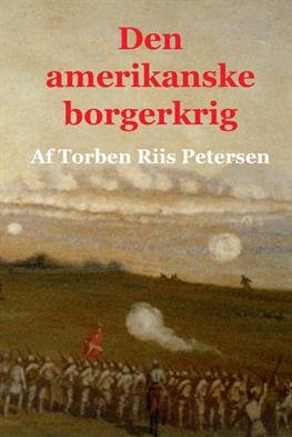 Cover for Torben Riis Petersen · Den amerikanske borgerkrig (Taschenbuch) [1. Ausgabe] (2010)