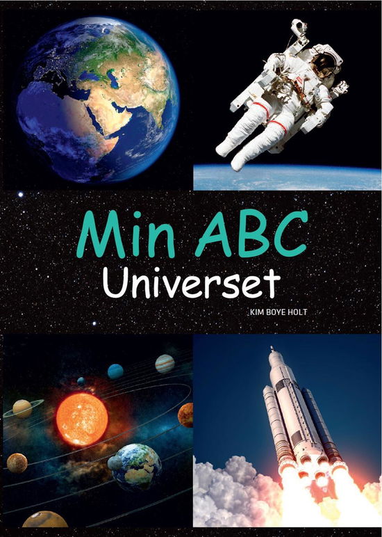 Cover for Kim Boye Holt · Min ABC: Min ABC – Universet (Hardcover Book) [1. wydanie] (2017)