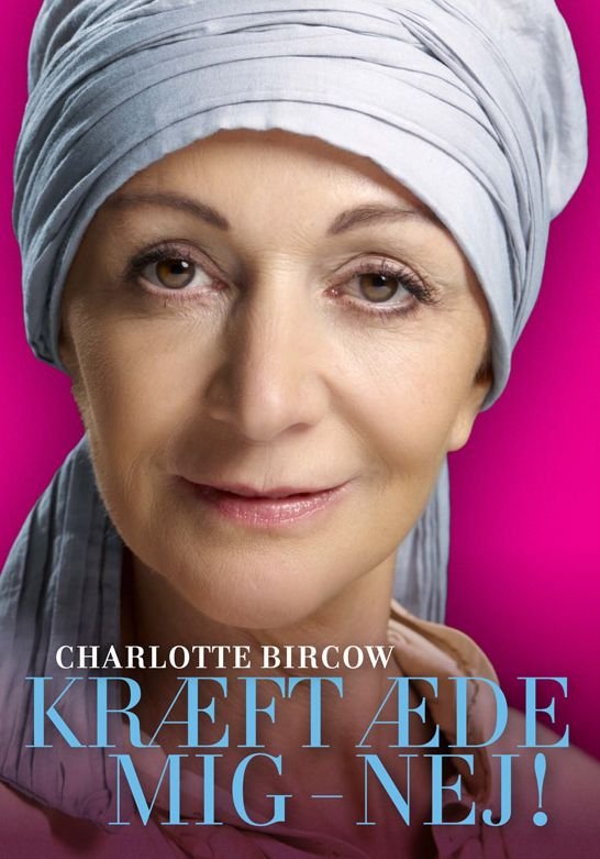 Cover for Charlotte Bircow · Kræft Æde Mig - Nej! (Hæftet bog) (2012)
