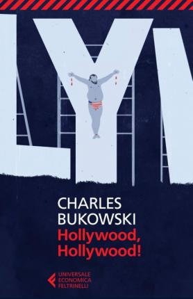 Cover for Charles Bukowski · Hollywood, Hollywood! (Book) (2013)