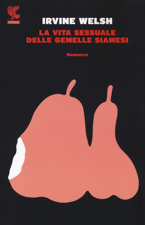 Cover for Irvine Welsh · La Vita Sessuale Delle Gemelle Siamesi (Bog)