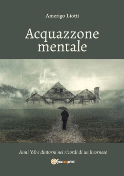 Cover for Amerigo Liotti · Acquazzone mentale (Paperback Book) (2018)