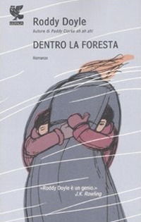 Cover for Roddy Doyle · Dentro La Foresta (Book)