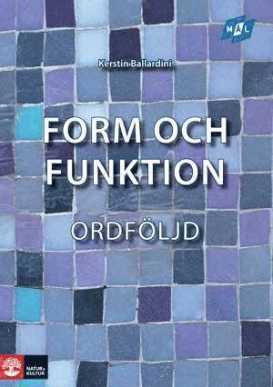 Cover for Kerstin Ballardini · Form och funktion: Mål Form och funktion Ordföljd, andra upplagan (Book) (2009)