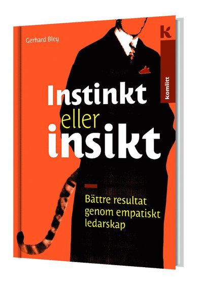 Cover for Gerhard Bley · Instinkt eller insikt : resultat genom empatiskt ledarskap (Inbunden Bok) (2012)