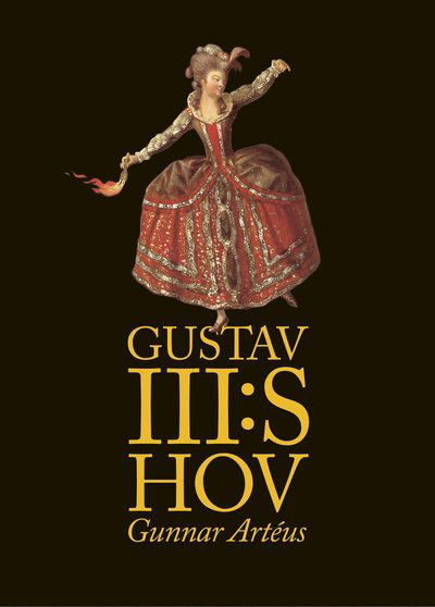 Cover for Gunnar Artéus · Gustav III:s hov (Bound Book) (2013)