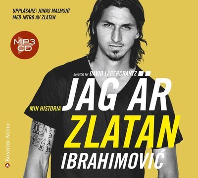 Cover for David Lagercrantz · Jag är Zlatan Ibrahimovic : min historia (MP3-CD) (2011)