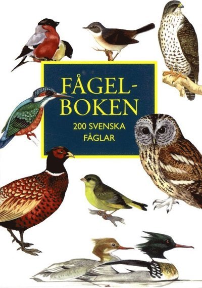 Fågelboken : 200 svenska fåglar - Sven Mathiasson - Bøger - Fortuna Förlag - 9789187841149 - 15. juni 2016