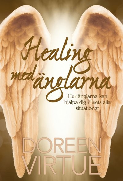 Cover for Doreen Virtue · Healing med änglarna : hur änglarna kan hjälpa dig i livets alla situationer (Inbunden Bok) (2018)
