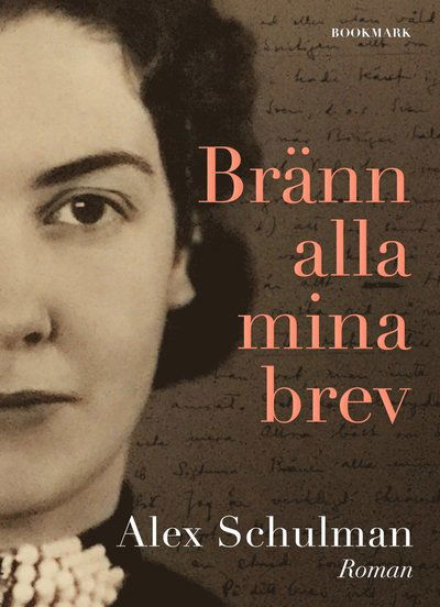 Cover for Alex Schulman · Bränn alla mina brev (Innbunden bok) (2018)