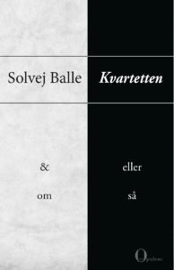 Cover for Solvej Balle · Kvartetten &amp;, eller, om, så (Book) (2018)