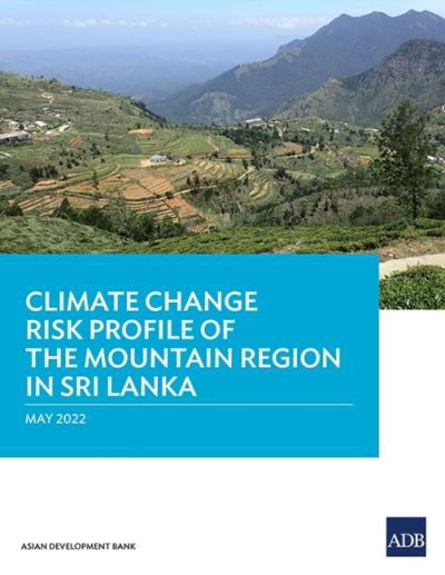 Cover for Asian Development Bank · Climate Change Risk Profile of the Mountain Region in Sri Lanka (Paperback Book) (2022)